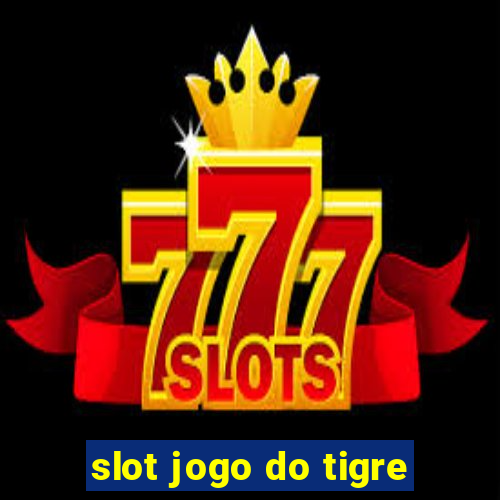 slot jogo do tigre