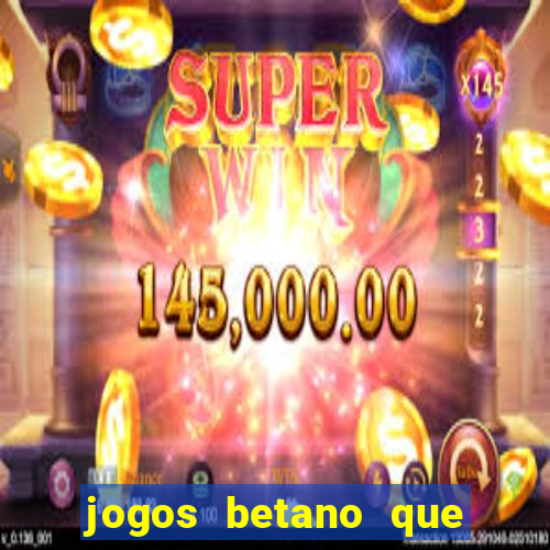 jogos betano que mais pagam