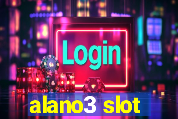 alano3 slot