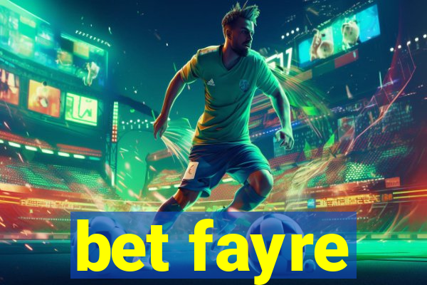 bet fayre