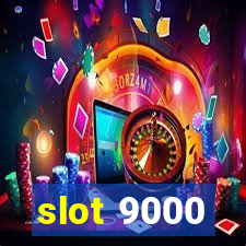 slot 9000