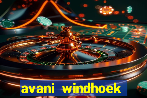 avani windhoek hotel and casino