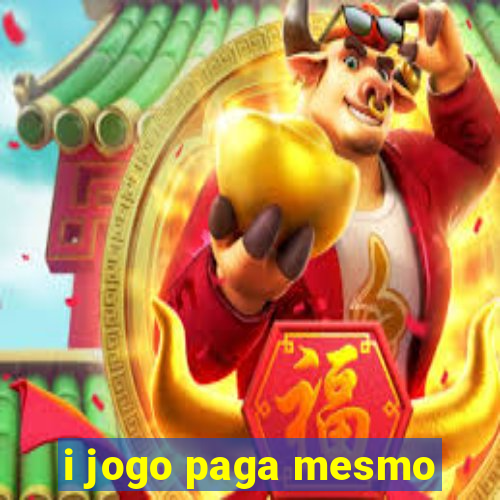 i jogo paga mesmo