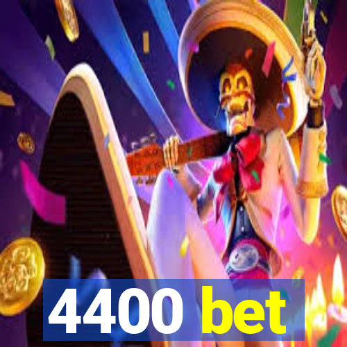 4400 bet