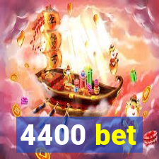 4400 bet