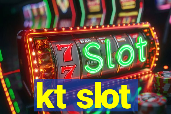 kt slot