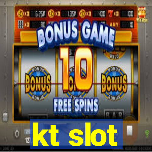 kt slot