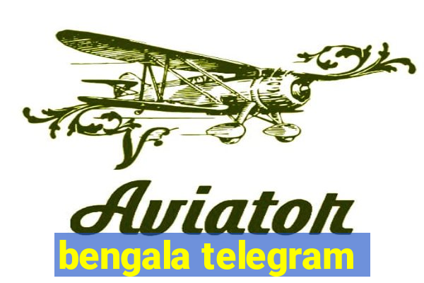 bengala telegram