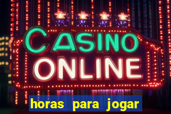 horas para jogar fortune tiger