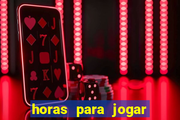 horas para jogar fortune tiger