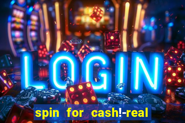 spin for cash!-real money slots game