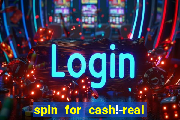 spin for cash!-real money slots game