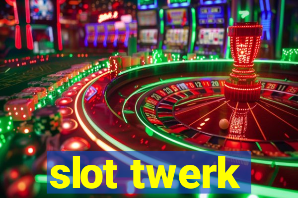 slot twerk