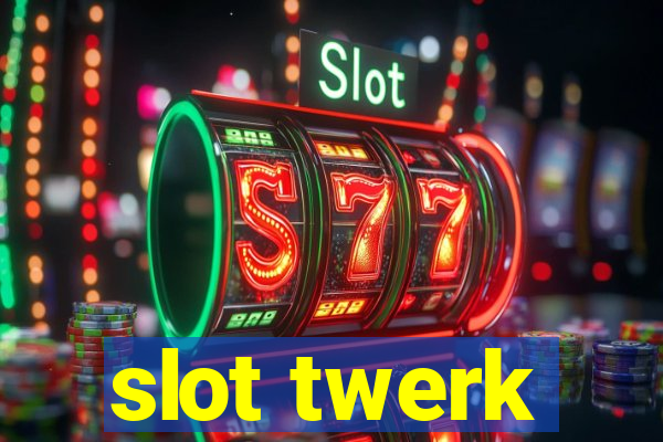 slot twerk