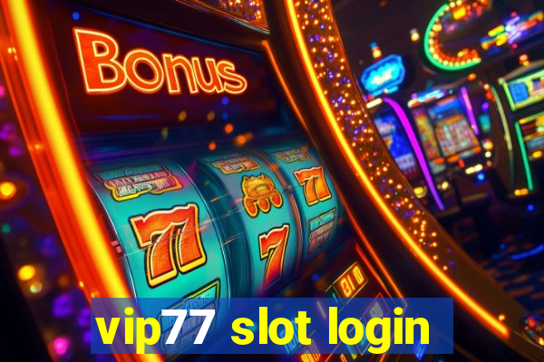 vip77 slot login