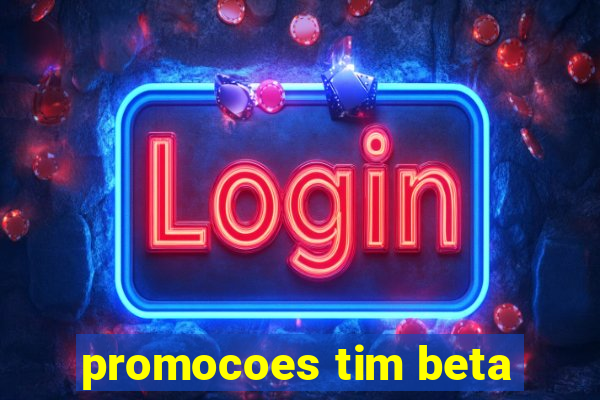 promocoes tim beta