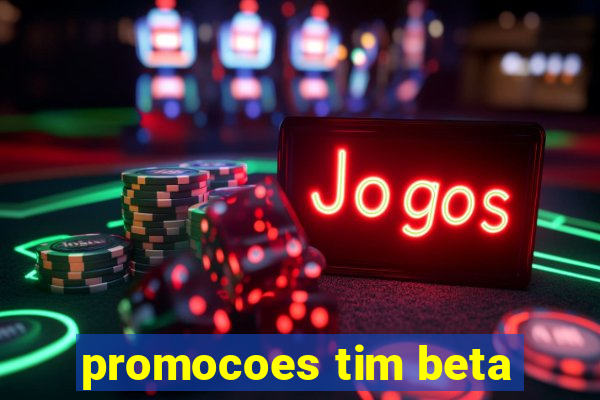 promocoes tim beta