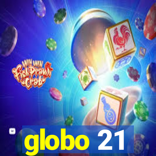 globo 21