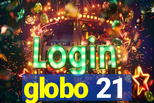 globo 21