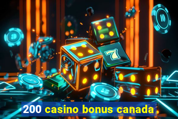 200 casino bonus canada