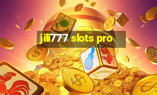 jili777 slots pro