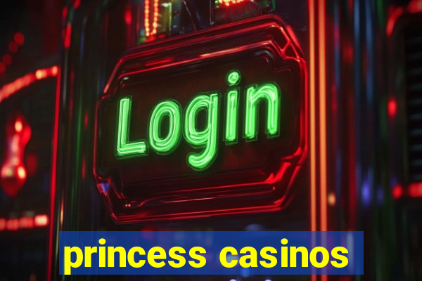 princess casinos