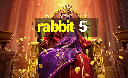 rabbit 5