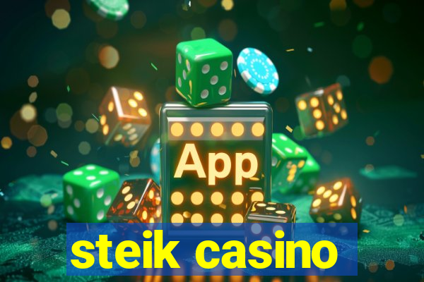 steik casino