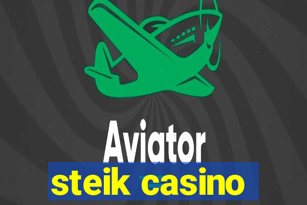 steik casino