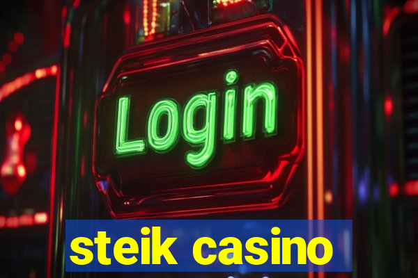 steik casino