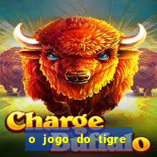 o jogo do tigre paga mesmo