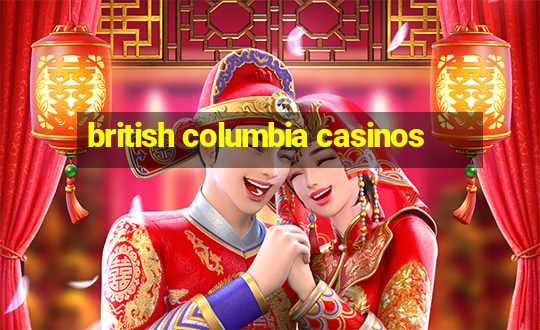 british columbia casinos