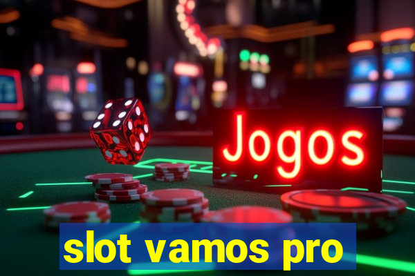 slot vamos pro