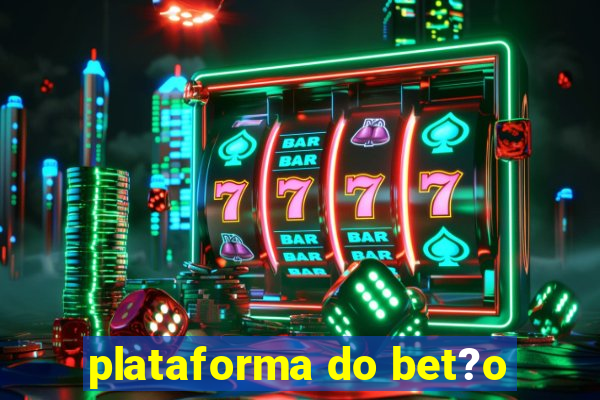 plataforma do bet?o