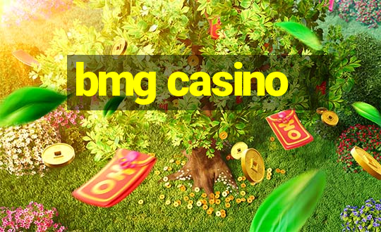 bmg casino