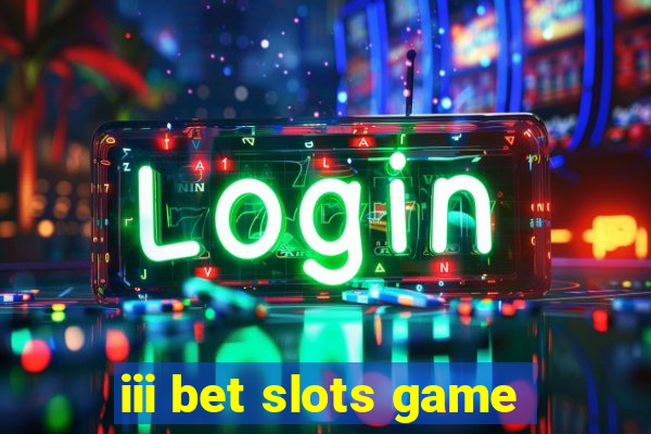 iii bet slots game