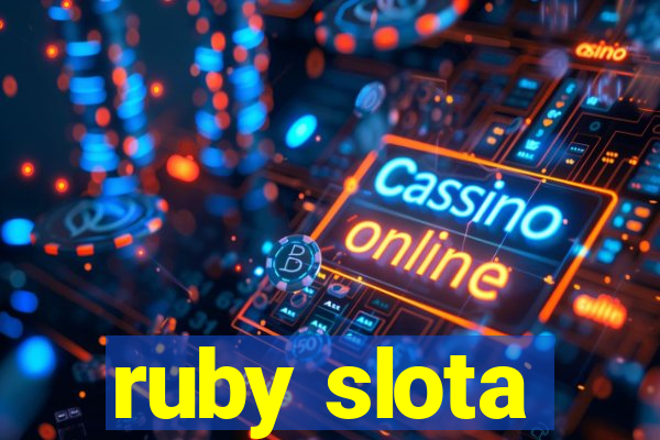 ruby slota