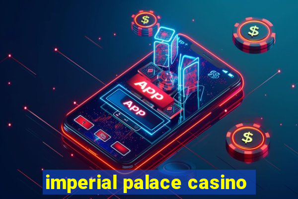 imperial palace casino