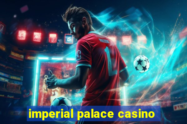 imperial palace casino