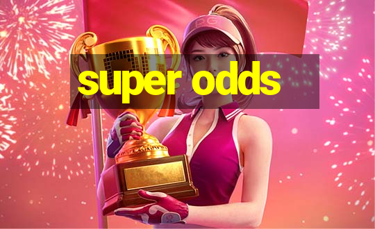 super odds