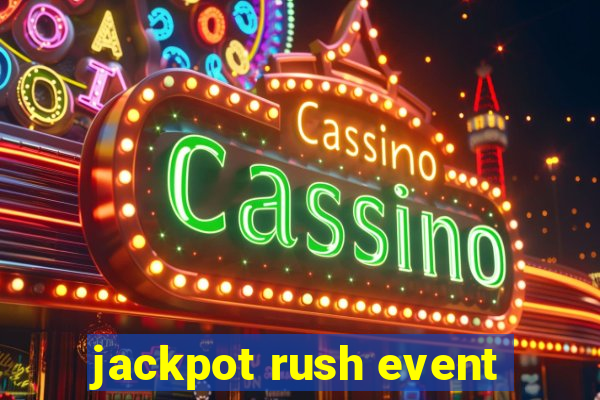 jackpot rush event