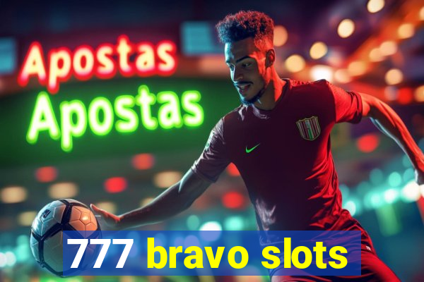 777 bravo slots