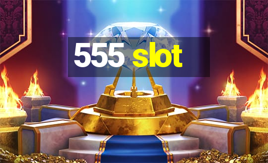 555 slot