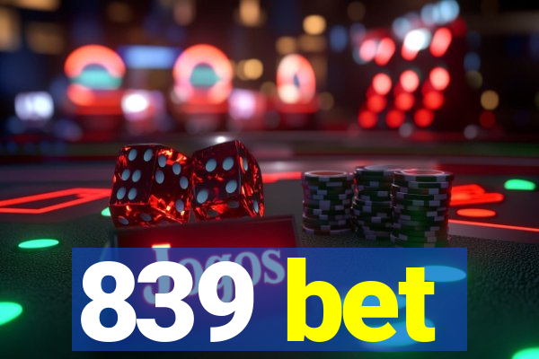 839 bet