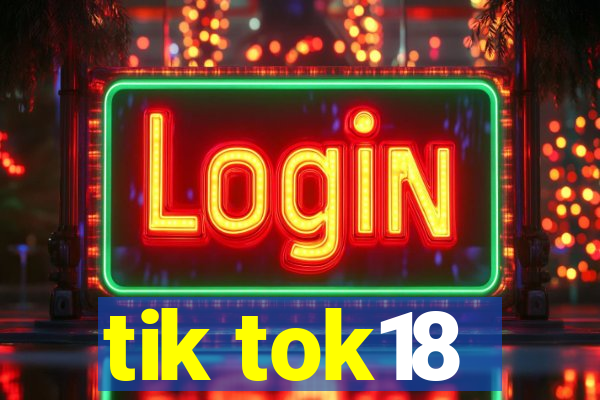 tik tok18