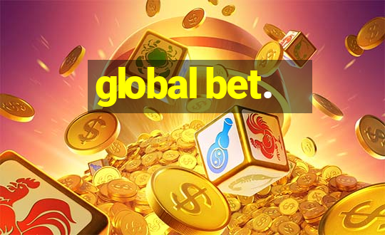 global bet.