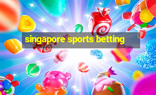 singapore sports betting