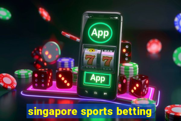 singapore sports betting