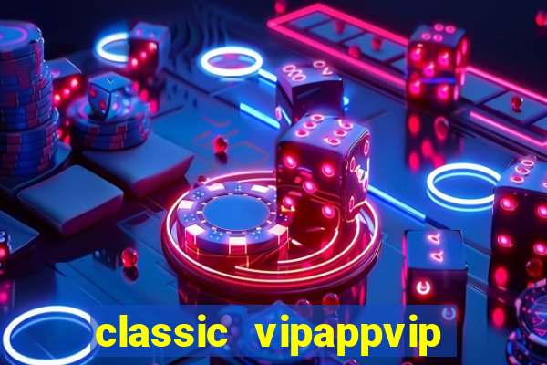 classic vipappvip slots 2022