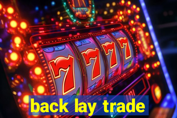 back lay trade